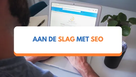 Aan de slag met SEO