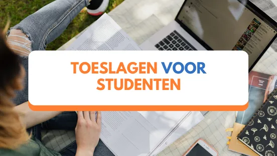 Toeslagen voor studenten