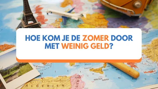 Hoe kom je de zomer door met weinig geld?