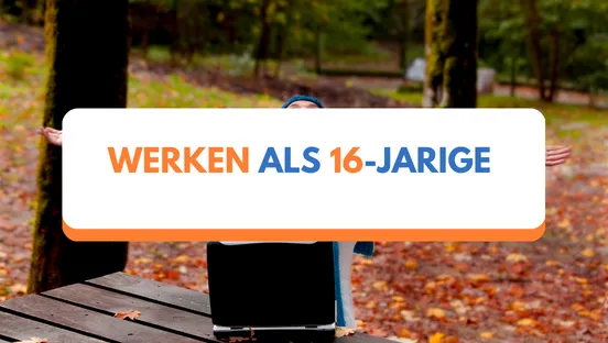 Werken als 16-jarige