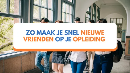 Zo maak jij snel nieuwe vrienden op je opleiding