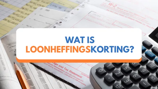 Wat is loonheffingskorting?