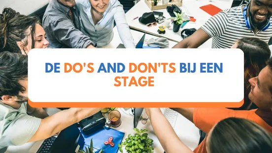 De do's and don'ts bij een stage