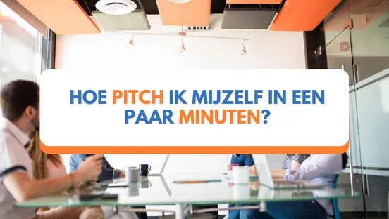 Hoe pitch ik mijzelf in een paar minuten?