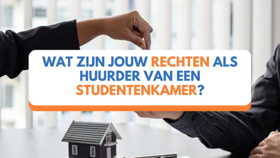 Wat zijn jouw rechten als huurder van een studentenkamer?