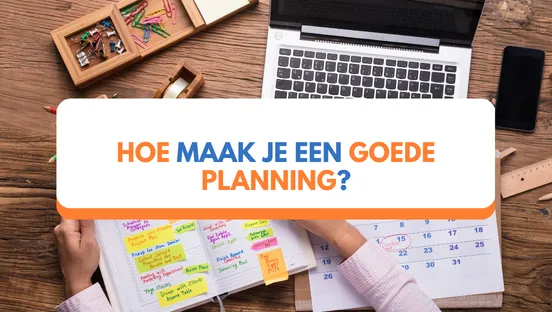 Hoe maak je een goede planning