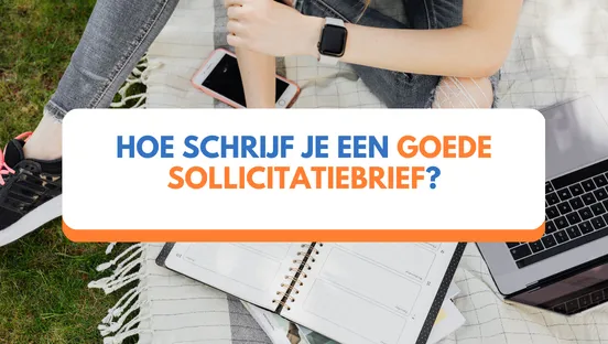 Hoe schrijf je een goede sollicitatiebrief?