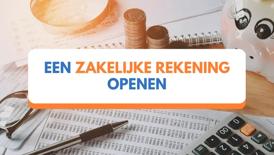 Een zakelijke rekening openen