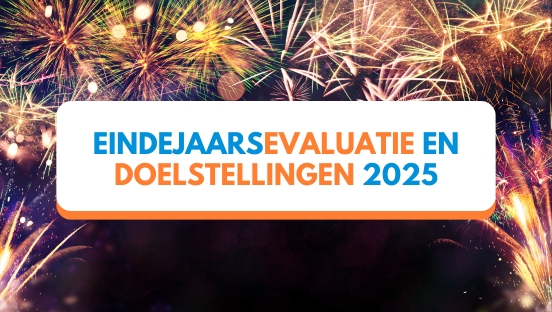 Eindejaarsevaluatie en doelstellingen 2025