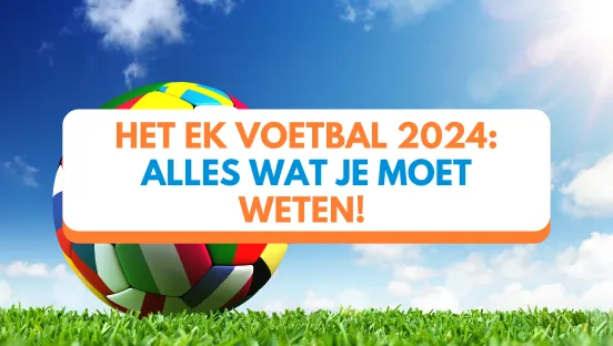 Het EK voetbal 2024: alles wat je moet weten!