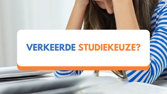 Verkeerde studie gekozen? Hier een aantal tips!