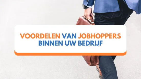 Voordelen van jobhoppers binnen uw bedrijf