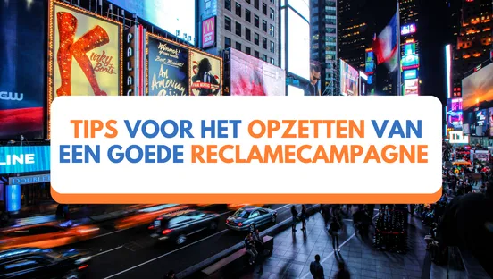 Tips voor het opzetten van een goede reclamecampagne