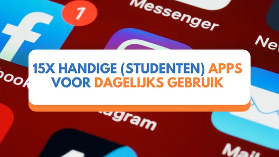 15x handige (studenten) apps voor dagelijks gebruik