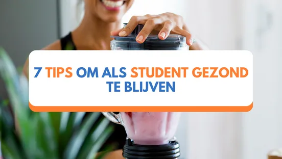 7 tips om als student gezond te blijven