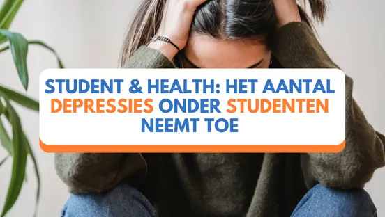 Student & health: het aantal depressies onder studenten neemt toe