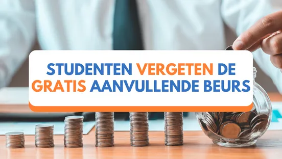 Studenten vergeten de gratis aanvullende beurs