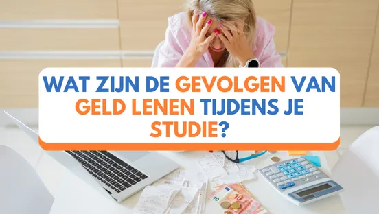 Wat zijn de gevolgen van geld lenen tijdens je studie?