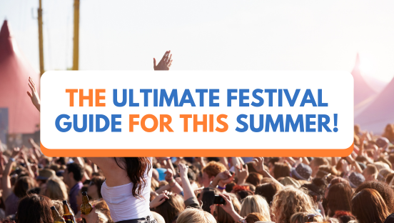The Ultimate Festival Guide for This Summer!