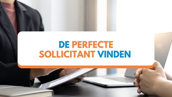 De perfecte sollicitant vinden