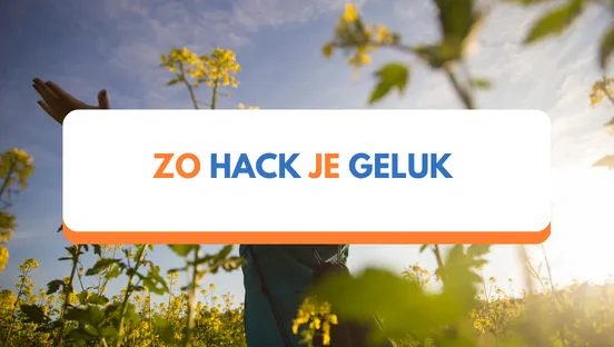 Zo hack je geluk