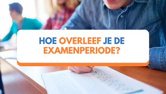 Hoe overleef je de examenperiode?