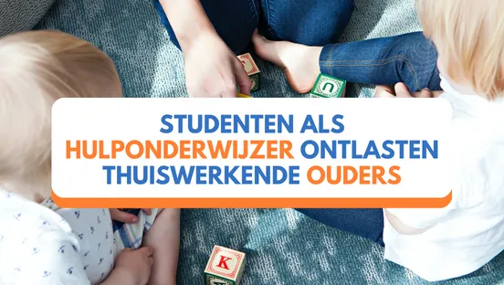 Studenten als hulponderwijzer ontlasten thuiswerkende ouders