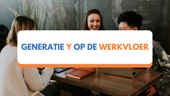 Generatie Y op de werkvloer