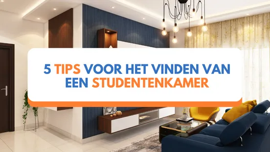 5 tips voor het vinden van een studentenkamer