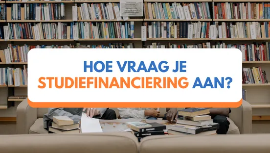 Hoe vraag je studiefinanciering aan?