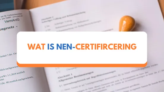 Wat is NEN certificering?