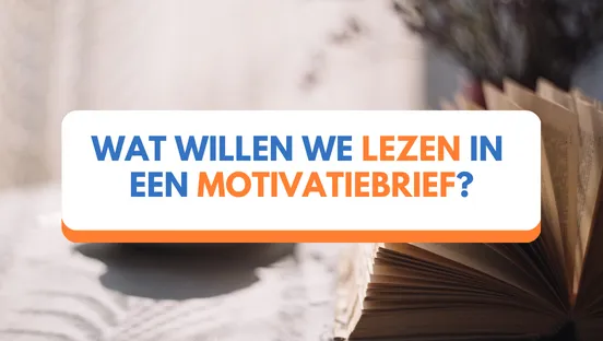 Wat willen recruiters lezen in een motivatiebrief?