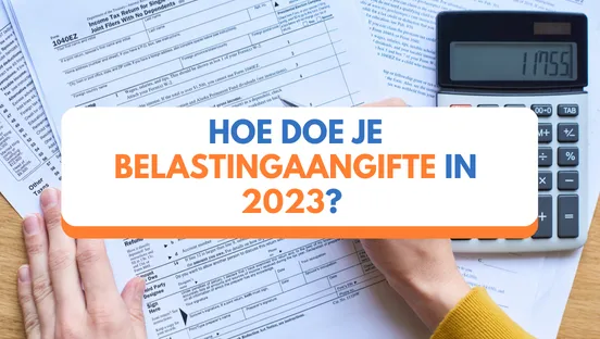 Hoe doe je belastingaangifte in 2023?